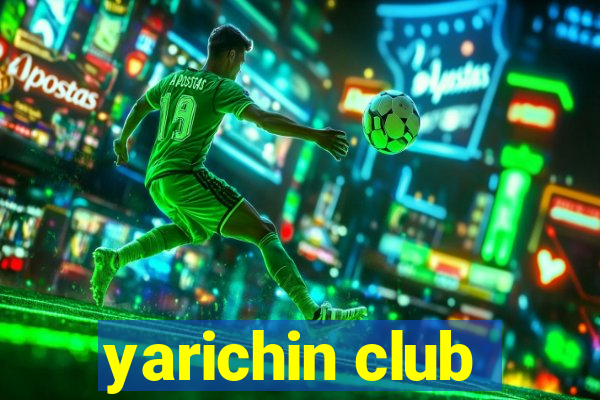 yarichin club